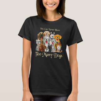 Je kunt nooit te veel honden krijgen t-shirt
