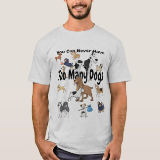 Je kunt nooit te veel honden T-shirt hebben