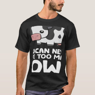 Je kunt nooit te veel Koeien Koe boer hebben T-shirt
