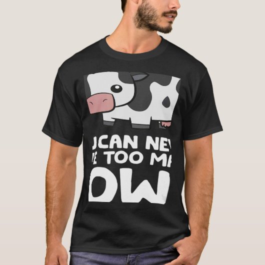 Je kunt nooit te veel Koeien Koe boer hebben T-shirt (Voorkant)
