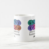 Je kunt nooit te veel schimmelvorming in Yarn hebb Koffiemok (Center)