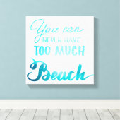 Je kunt nooit te veel strand hebben canvas afdruk (Insitu (Houten vloer))