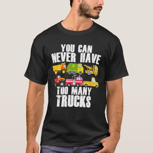 Je kunt nooit te veel trucks grappige auto vrachtw t-shirt (Voorkant)