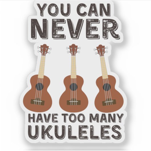 Je kunt nooit te veel ukuleles  hebben sticker (Voorkant)