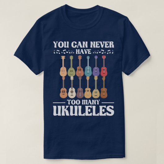 Je kunt nooit te veel Ukuleles hebben T-shirt (Design voorkant)