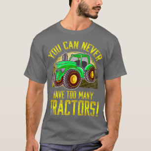 Je kunt nooit veel boeren van trekkers hebben t-shirt