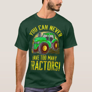 Je kunt nooit veel boeren van trekkers hebben t-shirt