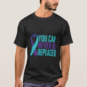 Je kunt nooit vervangen worden door zelfmoordbewus t-shirt