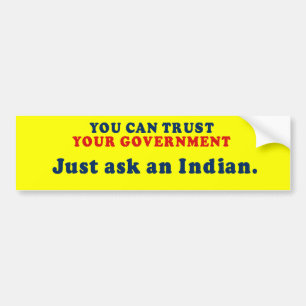 Je kunt onze regering vertrouwen - Vraag het maar Bumpersticker