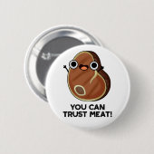 Je kunt op Vlees Funny Steak Pun vertrouwen Ronde Button 5,7 Cm (Voorkant /achterkant)