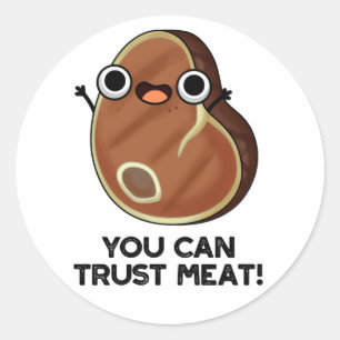 Je kunt op Vlees Funny Steak Pun vertrouwen Ronde Sticker