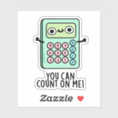 Je kunt rekenen op mijn grappige rekenmachine sticker (Vel)