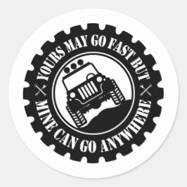 Je kunt snel gaan, maar mijn kan overal heen. ronde sticker