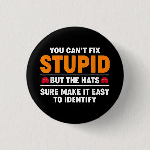 Je Kunt Stomheid Niet Verhelpen Maar De Hats Maken Ronde Button 3,2 Cm