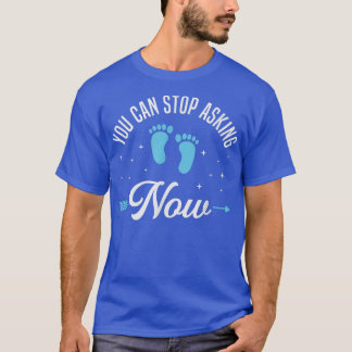 Je kunt stoppen met het vragen van een zwangerscha t-shirt