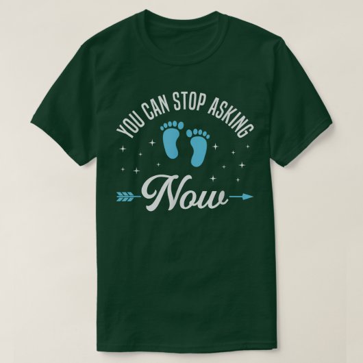 Je kunt stoppen met het vragen van een zwangerscha t-shirt (Design voorkant)