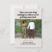Je kunt stoppen met vragen Funny Quote Foto Huweli Save The Date (Voorkant)