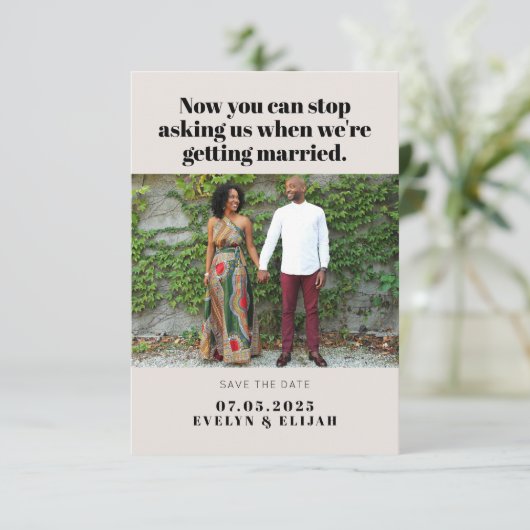 Je kunt stoppen met vragen Funny Quote Foto Huweli Save The Date (Staand voorkant)