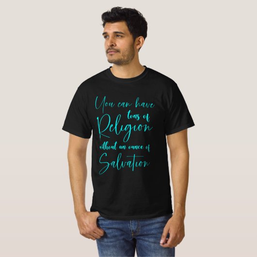 Je kunt tonnen religie hebben zonder Redding T-shirt (Voorkant volledig)