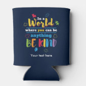 Je kunt van alles zijn in een wereld om vriendelij blikjeskoeler (Achterkant)