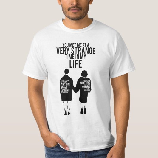 JE KWAM ME OP EEN HEEL STERKE TIJD IN MIJN LEVEN. T-SHIRT (Voorkant)