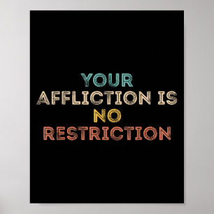 Je kwelling is geen beperking Grappige Motivatie Poster