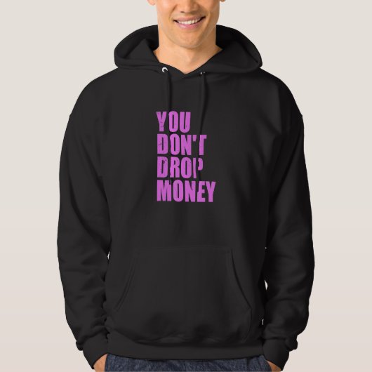 Je laat geen geld zakken hoodie (Voorkant)