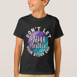 Je Laat Je Verhaal Niet Einden Boodschap over Gees T-shirt