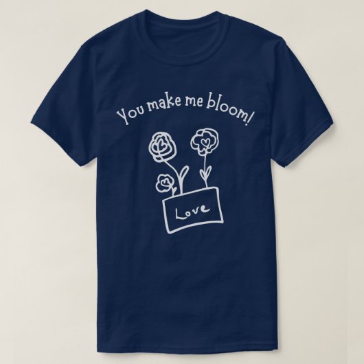 Je laat me bloeien Schattigee Valentijnsdag Pun 1 T-shirt (Design voorkant)