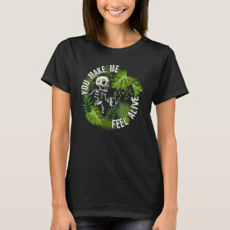 Je laat me me levend voelen   planten t-shirt