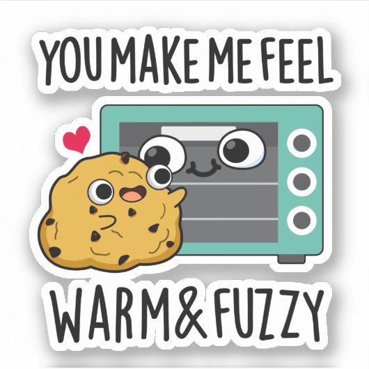 Je laat me wazig voelen en Fuzzy Funny Oven Pun Sticker (Voorkant)