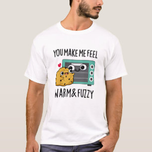 Je laat me wazig voelen en Fuzzy Funny Oven Pun T-shirt