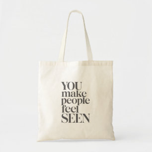 Je laat mensen zich gezien voelen Inspirerende quo Tote Bag