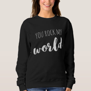 Je laat mijn wereld schudden Spreuken Quotes Lief Trui