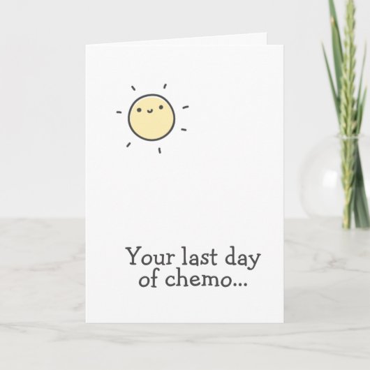 Je laatste dag van chemo... Hou vol! Kaart (Voorkant)