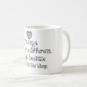 Je lacht omdat ik anders ben koffiemok (Voorkant rechts)