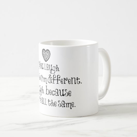 Je lacht omdat ik anders ben koffiemok (Voorkant rechts)