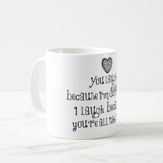 Je lacht omdat ik anders ben koffiemok (Voorkant links)