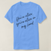 Je leeft in mijn hoofd, T-shirt (Design voorkant)