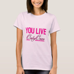 Je Leeft Slechts Eén Keer Roze T-shirt