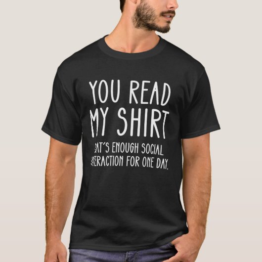 Je leest mijn dat genoeg sociale interactie één D T-shirt (Voorkant)