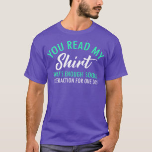 Je leest mijn hoeden genoeg sociale interactie gra t-shirt
