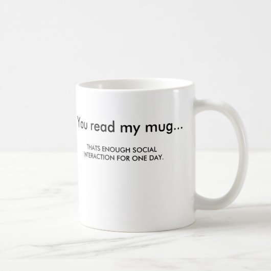 Je leest mijn mok... koffiemok (Rechts)