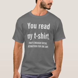 Je leest mijn T-shirt... DAT IS ENOGH SOCIALE INTE T-shirt