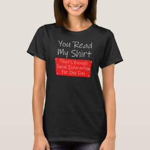 Je leest mijn voldoende sociale interactiesarcasme t-shirt
