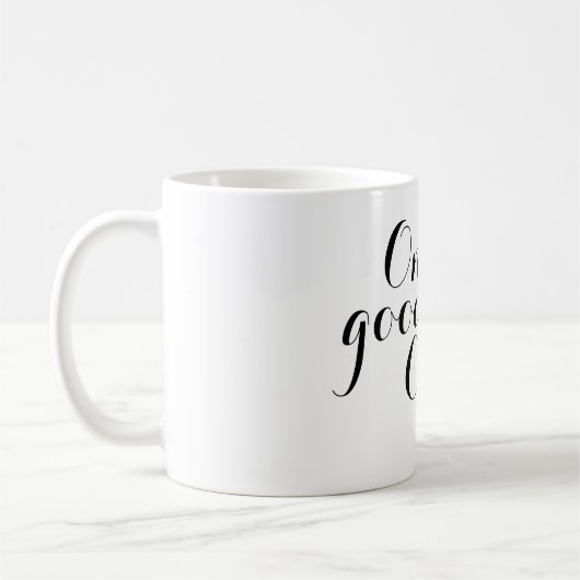 Je leuke gezegde: alleen goede koffie koffiemok (Links)