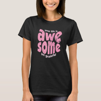 Je leven is geweldig, wees dankbaar vintage motiva t-shirt