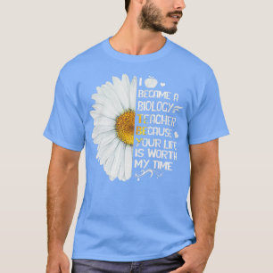 Je leven is mijn tijd waard met BIOLOGIE-TEACHER T T-shirt
