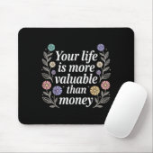Je leven is waardevoller dan geld doel - muismat (Met muis)