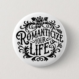 Je leven romantiseren ronde button 5,7 cm